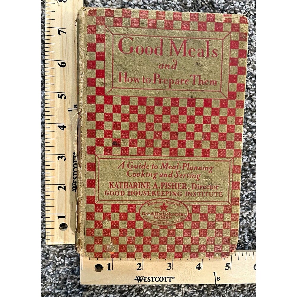 Good Housekeeping Book of Good Meals Katharine A. Fisher 8th Ed 1929 HC Illus